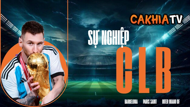 Lionel Messi sự nghiệp CLB từ Barcelona đến PSG